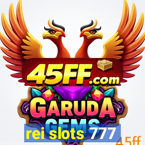 rei slots 777